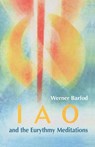 IAO and the Eurythmy Meditations - Werner Barfod - 9781957569543