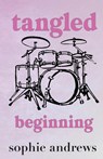 Andrews, S: Tangled Beginning - Sophie Andrews - 9781957580487