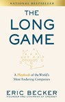 The Long Game: A Playbook of the World's Most Enduring Companies - Eric Becker - 9781957588322