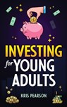 Investing for Young Adults - Kris Pearson - 9781957590325