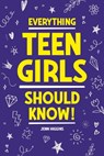 Everything Teen Girls Should Know! - Jenn Higgins - 9781957590356