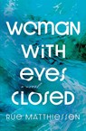 Woman with Eyes Closed - Rue Matthiessen - 9781957607320