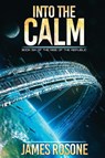 Into the Calm - James Rosone - 9781957634401