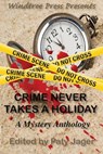 Crime Never Takes A Holiday - Maggie Lynch ; Paty Jager ; Melissa Yuan-Innes ; Pamela Cowan ; Robin Weaver ; Dari LaRoche ; Kimila Kay ; Kathy Coatney ; Ann Chaney ; Mary Vine - 9781957638393