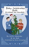 Baby Celebrates Both - Caitlin Alexander ; Ian Roth - 9781957656526