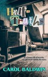 Half-Truths - Carol Baldwin - 9781957656854