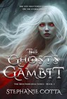 The Ghost's Gambit - Stephanie Cotta - 9781957656991