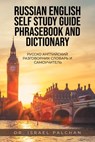 Russian English Self Study Guide Phrasebook and Dictionary - Israel Palchan - 9781957676463