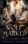 Wolf Marked - Veronica Douglas - 9781957680002