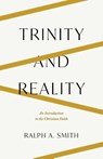 Trinity and Reality - Ralph Allan Smith - 9781957726205