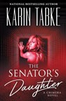 The Senator's Daughter - TABKE,  Karin - 9781957750903