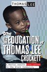 The Miseducation of Thomas Lee Crockett: A Mental Health Love Letter to the Black Community - Thomas Lee - 9781957833187
