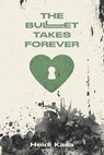 The Bullet Takes Forever - Heidi Kasa - 9781957840420