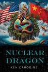 Nuclear Dragon - Ken Carodine - 9781957851488