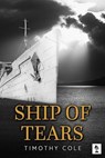 Ship of Tears - Timothy Cole - 9781957851952