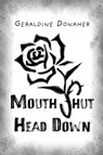 Mouth Shut Head Down - Geraldine Donaher - 9781957863535