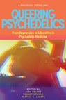 Queering Psychedelics - Alex Belser ; Clancy Cavnar ; Beatriz Caiuby Labate - 9781957869032