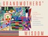 Grandmother's Wisdom - International Council of Thirteen Indigenous Grandmothers - 9781957869179