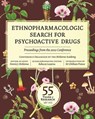 Ethnopharmacologic Search for Psychoactive Drugs - The McKenna Academy of Natural Philosophy - 9781957869230