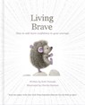Living Brave: How to Add More Confidence to Your Courage - Kobi Yamada - 9781957891644