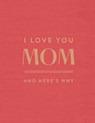 I Love You Mom: And Here's Why - Danielle Leduc McQueen - 9781957891675