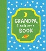 Grandpa, I Made You a Book - Miriam Hathaway - 9781957891712