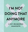 I'm Not Doing That Anymore: A DIY Boundaries Manifesto - M. H. Clark - 9781957891743