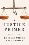 A Justice Primer - Douglas Wilson ; Randy Booth - 9781957905082