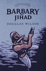 Barbary Jihad - Douglas Wilson - 9781957905297