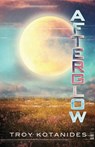 Afterglow - Troy Kotanides - 9781957917849