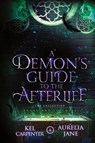 A Demon's Guide to the Afterlife - Kel Carpenter ; Aurelia Jane - 9781957953397