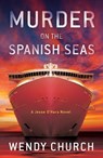 Murder on the Spanish Seas - Wendy Church - 9781957957388