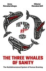 The Three Whales of Sanity: The Multidimensional System of Human Braining - Anna Kovalerskaya ; Nikolai Kovalerskii - 9781957989877