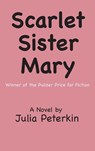 Scarlet Sister Mary - Julia Peterkin - 9781957990781