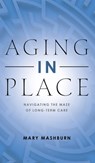 Aging in Place - Mary Mashburn - 9781958004661