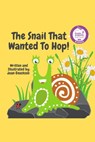 The Snail That Wanted To Hop! - Joan Enockson - 9781958023013