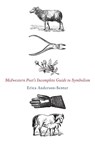 Midwestern Poet's Incomplete Guide to Symbolism - Erica Anderson-Senter - 9781958094136