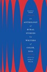 AN ANTHOLOGY OF RURAL STORIES BY WRITERS OF COLOR, 2024 - Keith Pilapil Lesmeister - 9781958094556