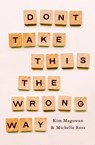 Don't Take This The Wrong Way - Kim Magowan ; Michelle Ross - 9781958094563