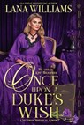 Once Upon a Duke's Wish - Lana Williams - 9781958098134