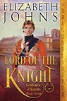 Lord of the Knight - Elizabeth Johns - 9781958098448