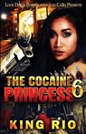 The Cocaine Princess 6 - King Rio - 9781958111758