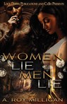 Women Lie Men Lie - A. Roy Milligan - 9781958111994