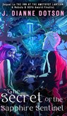 The Secret of the Sapphire Sentinel - J. Dianne Dotson ; Jendia Gammon - 9781958121993