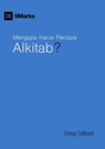 Mengapa Harus Percaya Alkitab? (Why Trust the Bible?) (Indonesian) - Greg Gilbert - 9781958168639