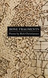 Bone Fragments - Rick Christiansen - 9781958182611
