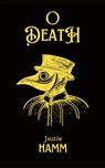 O Death - Justin Hamm - 9781958182840