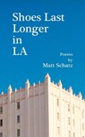 Shoes Last Longer in LA - Matt Schatz - 9781958182888