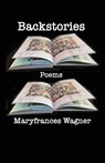 Backstories - Maryfrances Wagner - 9781958182949