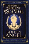 The Duke's Indecent Scandal - Golden Angel - 9781958188194